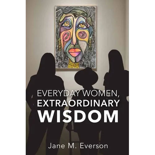 Everyday Women, Extraordinary Wisdom - Paperback