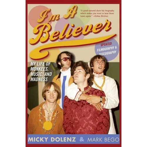 I'm a Believer: My Life of Monkees, Music, and Madness - Paperback