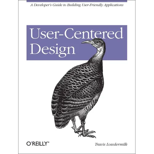 User-Centered Design: A Developer's Guide to Building User-Friendly Applications - Paperback