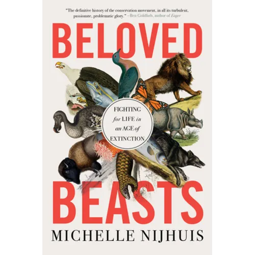 Beloved Beasts: Fighting for Life in an Age of Extinction - Paperback