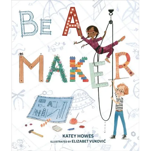 Be a Maker - Hardcover