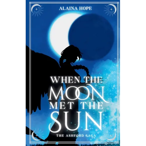 When the Moon Met the Sun: The Ashford Saga: Book One - Paperback