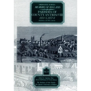 Ordnance Survey Memoirs of Ireland, Vol 23: County Antrim VIII, 1831-35, 1837-38 - Paperback