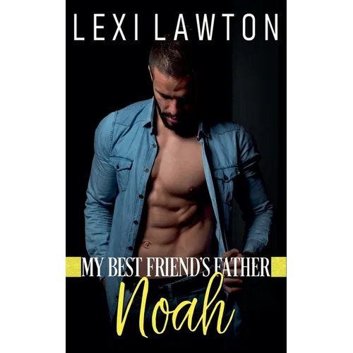My Best Friend's Father: Noah - Paperback