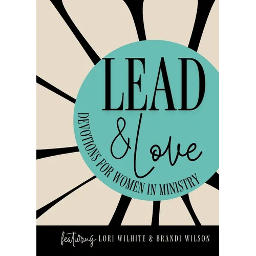 Lead and Love: Devotions for Women in Ministry - Paperback