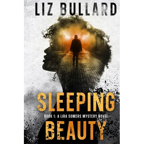 Sleeping Beauty: Book 1: A Lira Somers Mystery Novel - Paperback