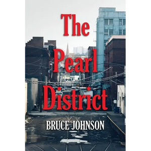 The Pearl District: Placemaking From The Ground Up - Paperback