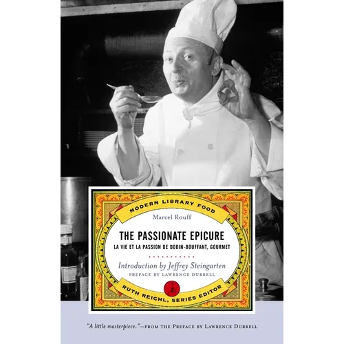 The Passionate Epicure: La Vie et la Passion de Dodin-Bouffant, Gourmet - Paperback