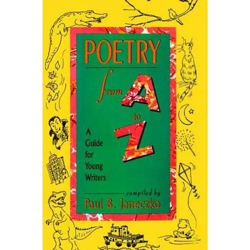 Poetry from A to Z: A Guide for Young Writers - Paperback