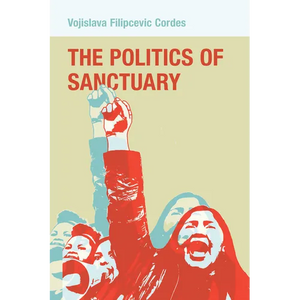 The Politics of Sanctuary - Hardcover