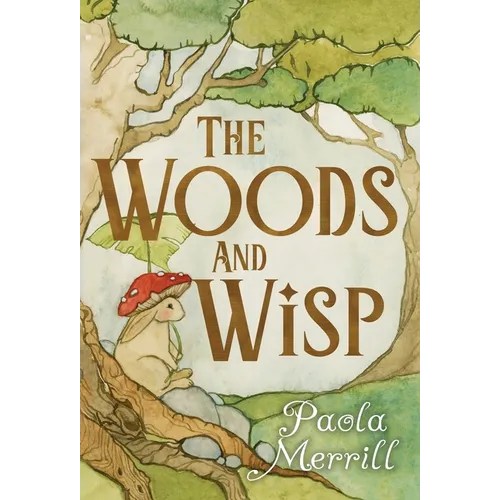 The Woods and Wisp - Hardcover