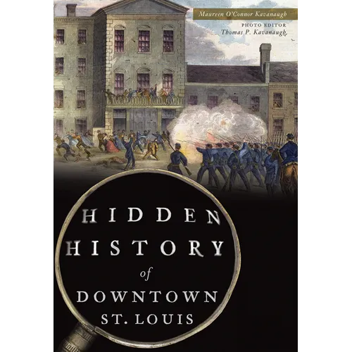 Hidden History of Downtown St. Louis - Paperback
