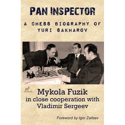 Pan Inspector: A Chess Biography of Yuri Sakharov - Paperback