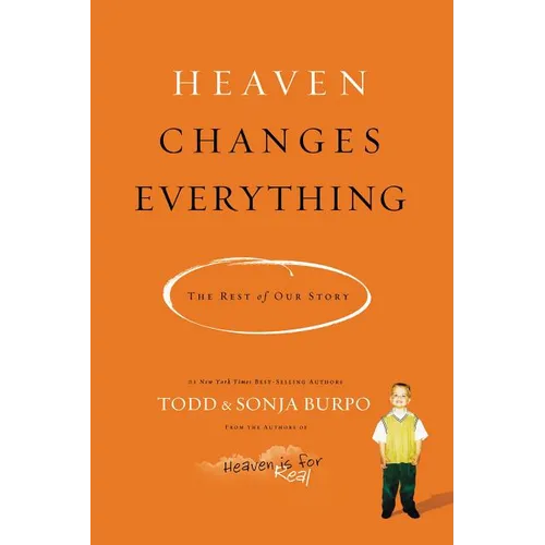 The Heaven Changes Everything: The Rest of Our Story - Paperback