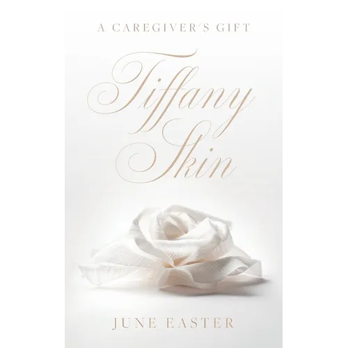 Tiffany Skin: A Caregiver's Gift - Paperback
