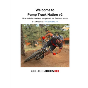 Welcome to Pump Track Nation v2: How to build the best pump track on Earth - Yours - Paperback