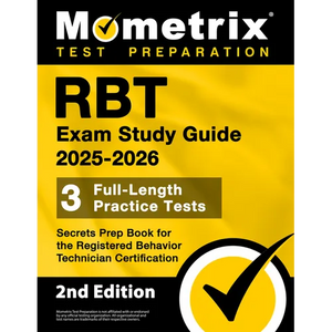 RBT Exam Study Guide 2025-2026 - 3 Full-Length Practice Tests, Secrets Prep Book for the Registered Behavior Technician Certification: [2nd Edition] - Paperback
