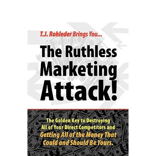 The Ruthless Marketing Attack! - Hardcover