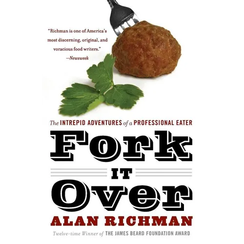 Fork It Over: The Intrepid Adventures of a Professional Eater - Paperback