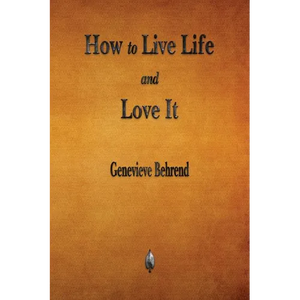 How to Live Life and Love It - Paperback