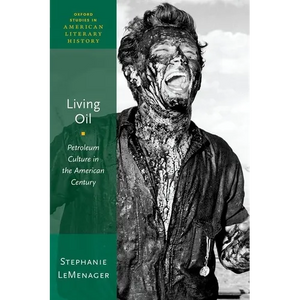 Living Oil: Petroleum Culture in the American Century - Paperback