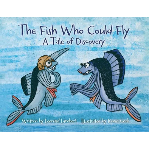 The Fish Who Could Fly: A Tale Of Discovery - Paperback