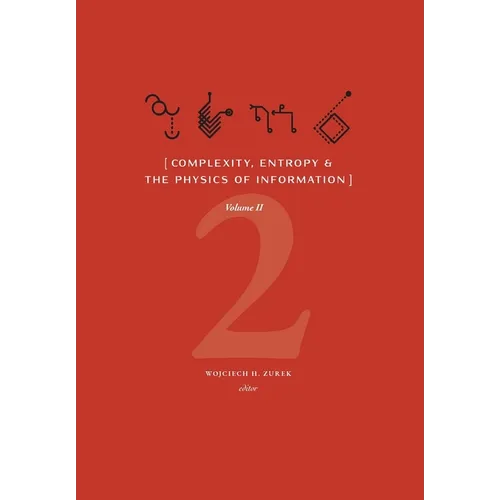 Complexity, Entropy & the Physics of Information (Volume II) - Hardcover