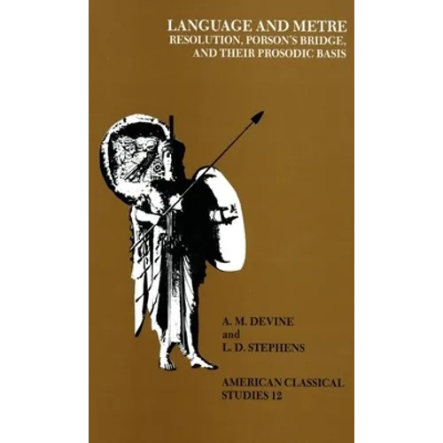 Language and Metre: Resolution, Porson's Bridge, and Their Prosodic Basis - Paperback