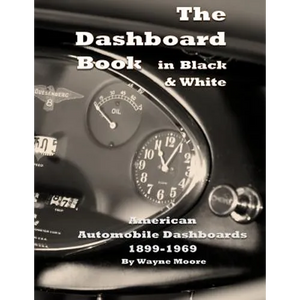 The Dashboard Book in Black & White: American Car Dashboards 1899-1969 - Paperback