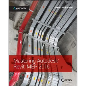 Mastering Autodesk Revit Mep 2016: Autodesk Official Press - Paperback