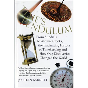 Time's Pendulum: From Sundials to Atomic Clocks, the Fascinating History of Tfrom Sundials to Atomic Clocks, the Fascinating History of - Paperback