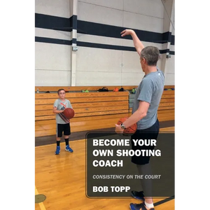 Become Your Own Shooting Coach: Consistency on the Court - Paperback