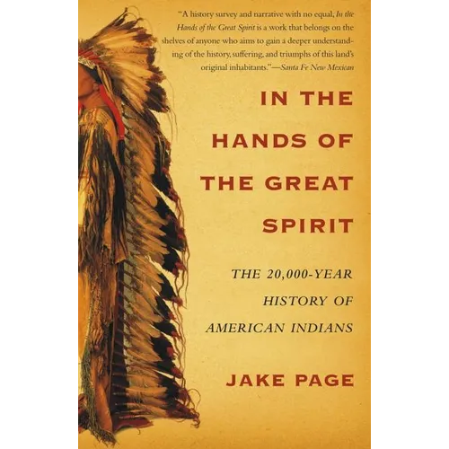 In the Hands of the Great Spirit: The 20,000-Year History of American Indians - Paperback