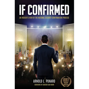 If Confirmed: An Insider's View of the National Security Confirmation Process - Paperback