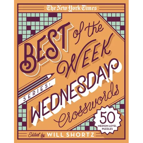The New York Times Best of the Week Series: Wednesday Crosswords: 50 Medium-Level Puzzles - Spiral
