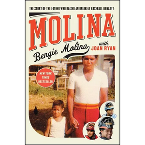 Molina: The Story of the Father Who Raised an Unlikely Baseball Dynasty - Paperback