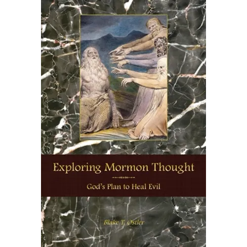 Exploring Mormon Thought: God's Plan to Heal Evil - Paperback