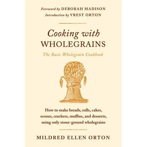 Cooking with Wholegrains: The Basic Wholegrain Cookbook - Paperback