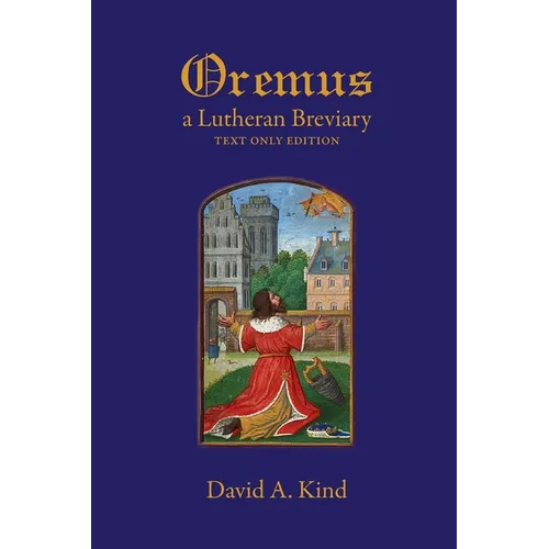 Oremus: A Lutheran Breviary - Text Only Version - Paperback