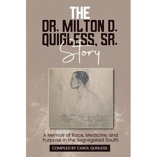 The Dr. Milton D. Quigless, Sr. Story - Paperback