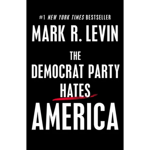 The Democrat Party Hates America - Hardcover