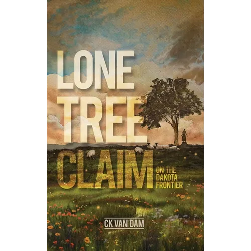 Lone Tree Claim: On the Dakota Frontier - Paperback