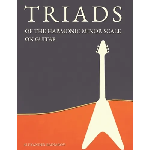 Triads of the Harmonic Minor Scale on Guitar - Paperback
