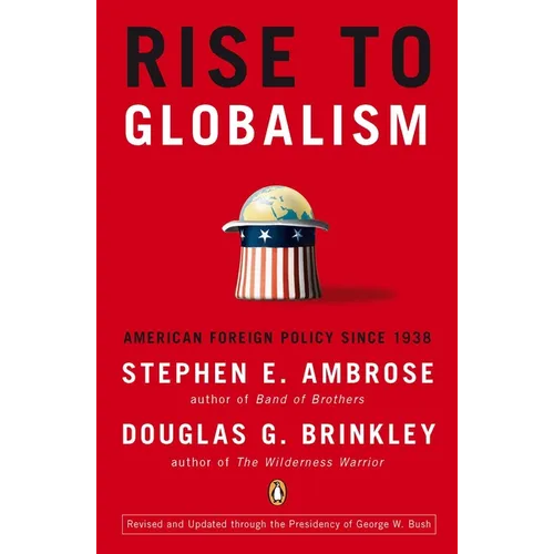 Rise to Globalism: American Foreign Policy Since 1938, Ninth Revised Edition - Paperback