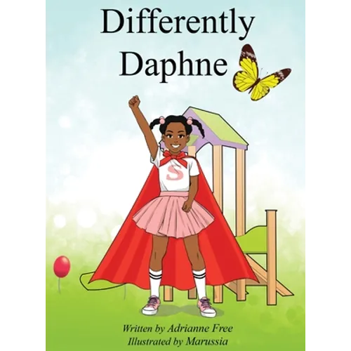 Differently Daphne: Empowering Children with Erb's Palsy - Hardcover