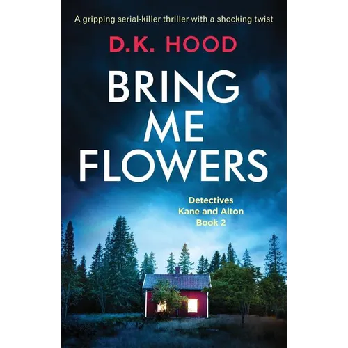 Bring Me Flowers: A gripping serial killer thriller with a shocking twist - Paperback