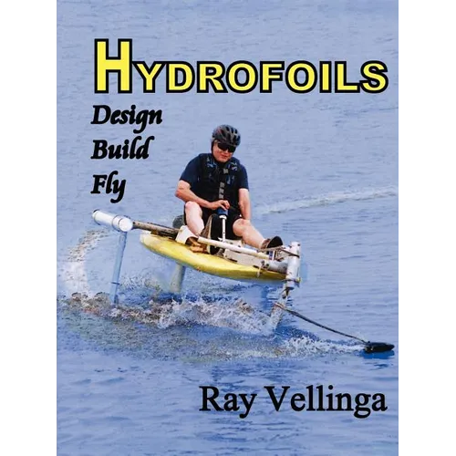 Hydrofoils: Design, Build, Fly - Paperback