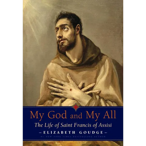 My God and My All: The Life of Saint Francis of Assisi - Paperback