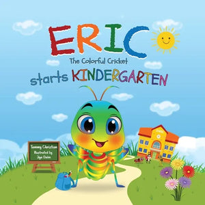 Eric The Colorful Cricket starts Kindergarten - Paperback