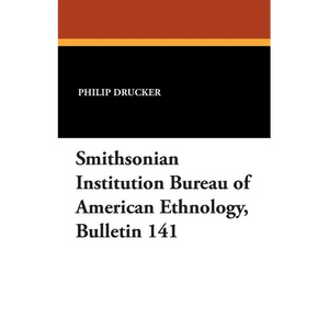 Smithsonian Institution Bureau of American Ethnology, Bulletin 141 - Paperback